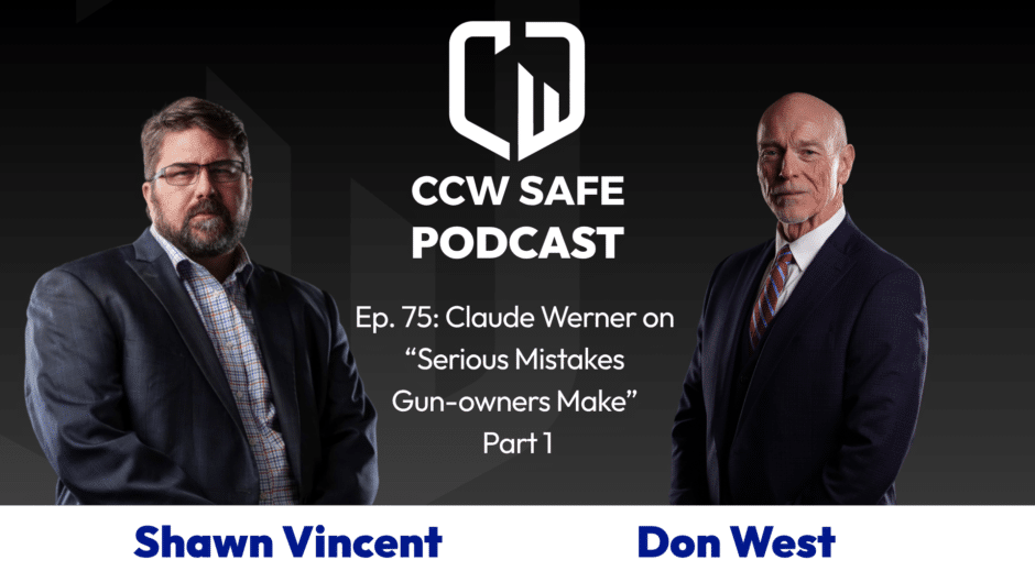 In Self Defense – Episode 75: Claude Werner on “Serious Mistakes Gunowners Make” Part 1