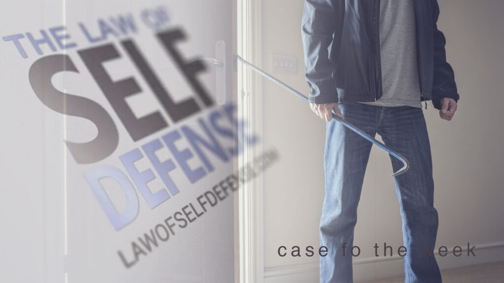 Case Of The Week with Andrew Branca Home Invasion